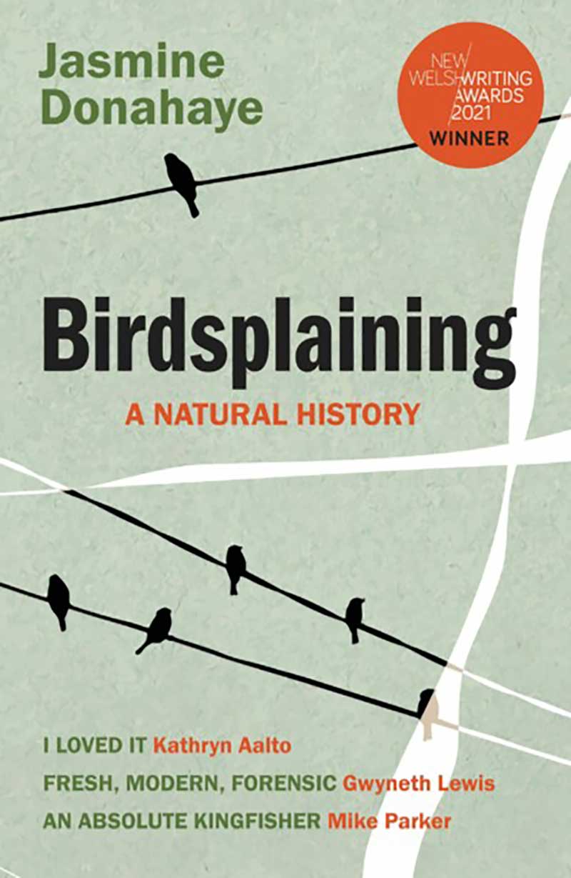 Birdsplaining: A Natural History by Jasmine Donahaye