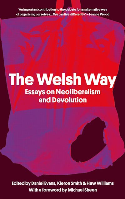 Edited by Daniel Evans, Kieron Smith and Huw Williams, with a foreword by Michael Sheen