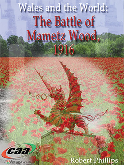 The Battle of Mametz Wood 1916, CAA, Aberystwyth University, £4.99