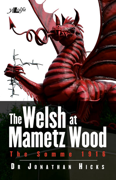 The Welsh at Mametz Wood, Y Lolfa, £9.99